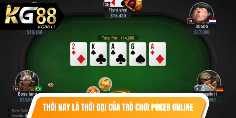 Thời nay là thời đại của trò chơi poker online
